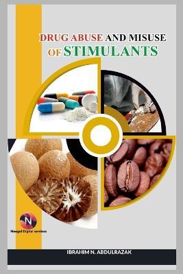Drug Abuse and Misuse of Stimulants - Ibrahim Nugwa Abdulrazak - cover
