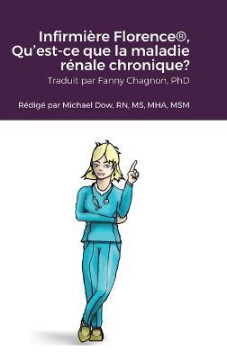 Infirmière Florence(R), Qu'est-ce que la maladie rénale chronique? - Michael Dow - cover