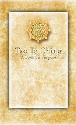 Tao Te Ching - A Book on Purpose: As received by Rev. Devan Jesse Byrne - Devan Jesse Byrne - cover