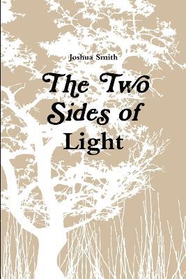 The Two Sides of Light - Joshua Smith - cover