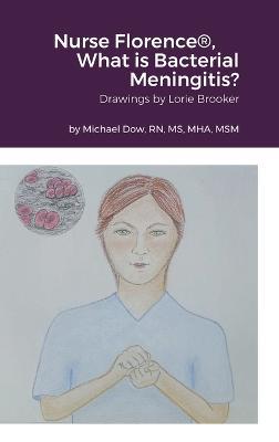 Nurse Florence(R), What is Bacterial Meningitis? - Michael Dow - cover