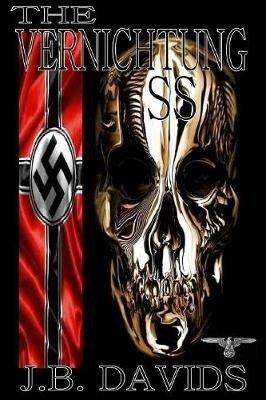 The Vernichtung SS - J B Davids - cover