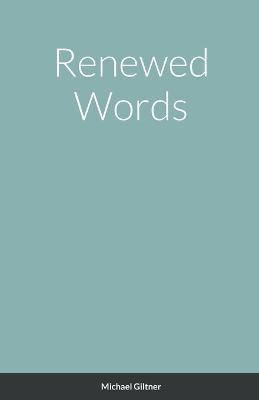 Renewed Words - Michael Giltner - cover