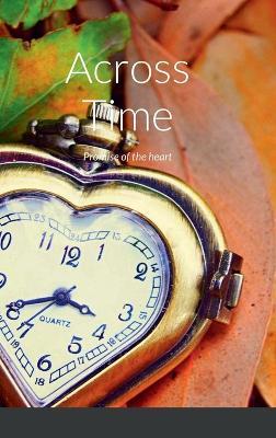 Across Time: Promise of the heart - D R Smith,K Starr - cover