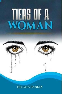 Tiers of a Woman - Delana Pankey - cover