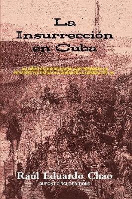 La Insurreccion en Cuba - Raul Eduardo Chao - cover