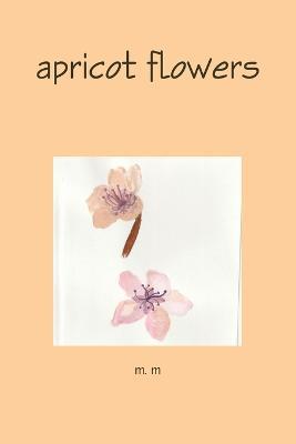 apricot flowers - M M - cover