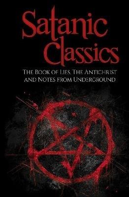 Satanic Classics - Fyodor Dostoyevsky,Aleister Crowley,Friedrich Nietzsche - cover