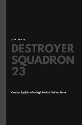 Destroyer Squadron 23 - Ken Jones - cover