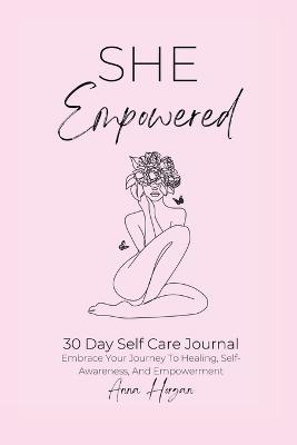 She Empowered Journal: 30 Day Journal - Anna Horgan - cover