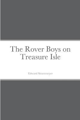 The Rover Boys on Treasure Isle - Edward Stratemeyer - cover