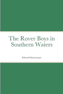 The Rover Boys in Southern Waters - Edward Stratemeyer - cover