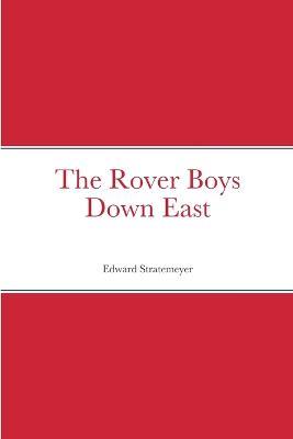 The Rover Boys Down East - Edward Stratemeyer - cover