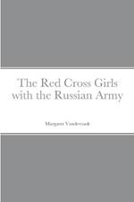 The Red Cross Girls with the Russian Army