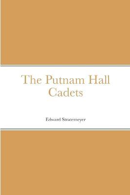 The Putnam Hall Cadets - Edward Stratemeyer - cover