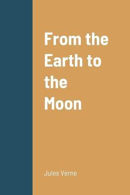 From the Earth to the Moon - Jules Verne - cover