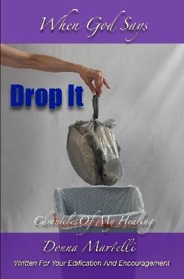 When God Says Drop It - Donna Martelli - cover