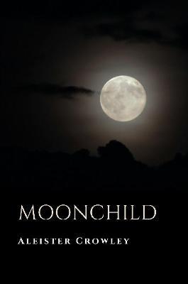 Moonchild - Aleister Crowley - cover