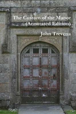 The Custom of the Manor (Annotated Edition) - John Trevena - cover