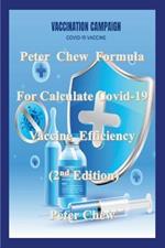Peter Chew Formula for calculate Covid-19 Vaccine efficiency (2nd Edition): Peter Chew