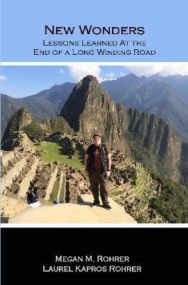 New Wonders: Lessons Learned at the End of a Long Winding Road - Megan Rohrer - cover