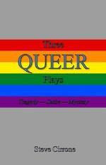 Three Queer Plays: Tragedy--Satire--Mystery
