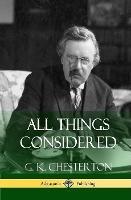 All Things Considered (Hardcover) - G K Chesterton - cover