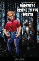 Legends Reborn #1: Darkness Rising In The North - Travis Thomas - cover