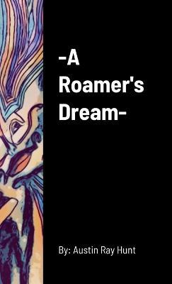 A Roamer's Dream - Austin Hunt - cover