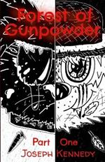 Forest of Gunpowder: Part 1