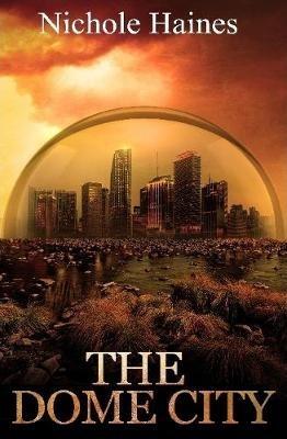 The Dome City - Nichole Haines - cover