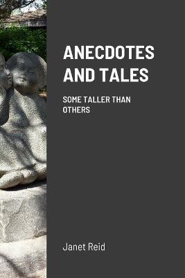 Anecdotes and Tales: Some Taller Than Others - Janet Reid - cover
