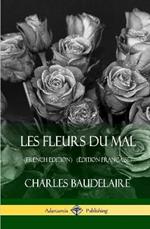 Les Fleurs du Mal (French Edition) (Édition Française) (Hardcover)