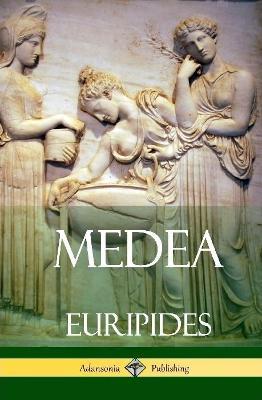 Medea (Adansonia Greek Plays) (Hardcover) - Euripides,Gilbert Murray - cover