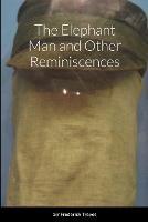 The Elephant Man and Other Reminiscences