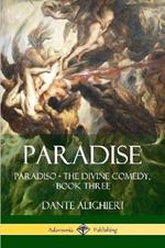 Paradise: Paradiso - The Divine Comedy, Book Three