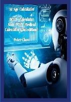 AI Age Calculator PCET Calculator and PCET Medical Calculator (2nd edition): Peter Chew - Peter Chew - cover