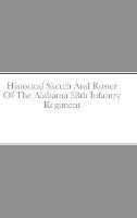 Historical Sketch And Roster Of The Alabama 38th Infantry Regiment