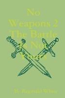 No Weapons II: The Battle is Not Yours! - Reginald White - cover
