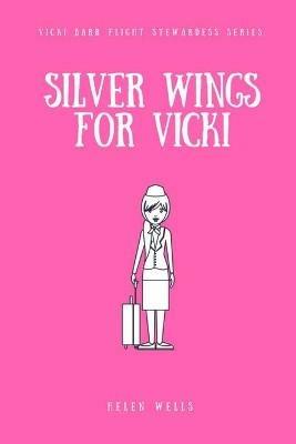 Silver Wings for Vicki - Helen Wells - cover