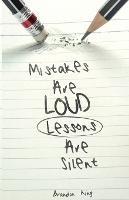 Mistakes Are Loud Lessons Are Silent - Brandon King - cover