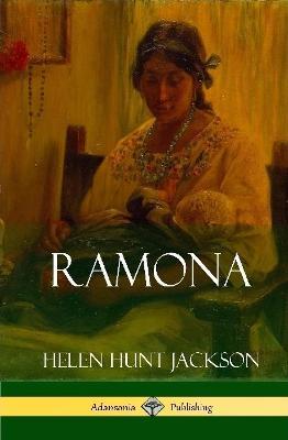 Ramona (Classics of California and America Historical Fiction) (Hardcover) - Helen Hunt Jackson - cover