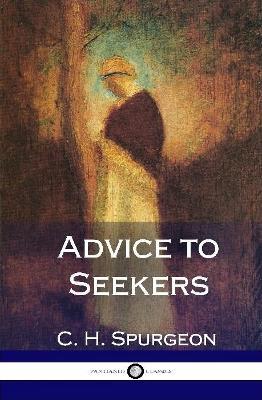 Advice to Seekers (Hardcover) - Charles Haddon Spurgeon - cover