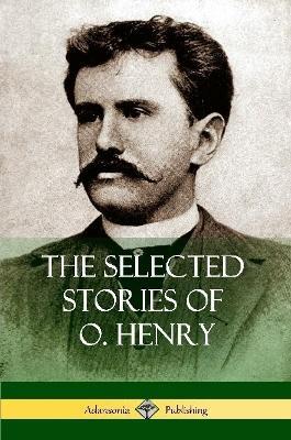 The Selected Stories of O. Henry - O Henry - cover