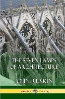 The Seven Lamps of Architecture (Hardcover)