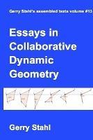Essays in Collaborative Dynamic Geometry - Gerry Stahl - cover