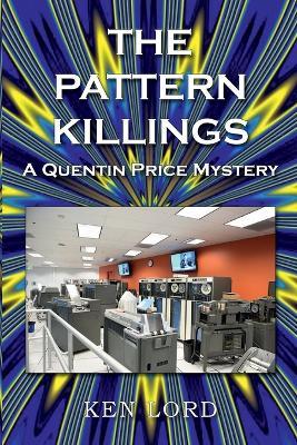 The Pattern Killings: A Quentin Price Mystery - Ken Lord - cover