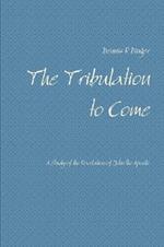 The Tribulation to Come