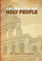 Called to be His Holy People: Daily devotionals from the book of Romans
