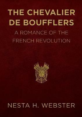 The Chevalier de Boufflers - Nesta H. Webster - cover